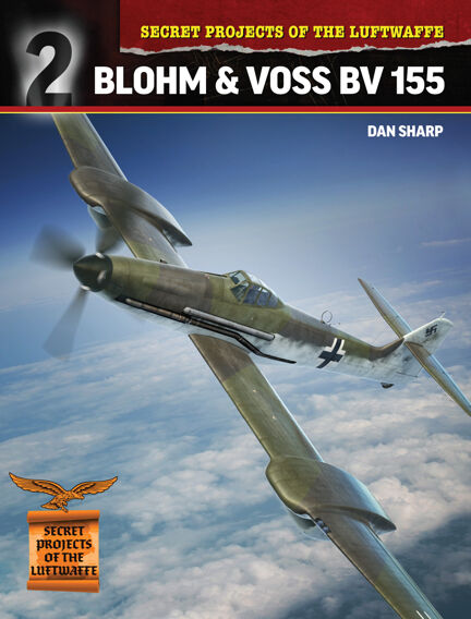 Secret Projects of the Luftwaffe : Blohm & Voss BV155